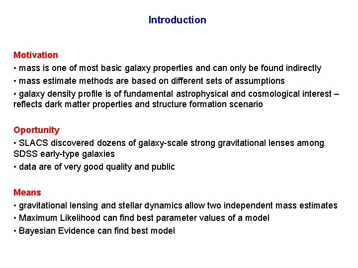 Introduction Motivation • mass is one of most basic galaxy properties and can only