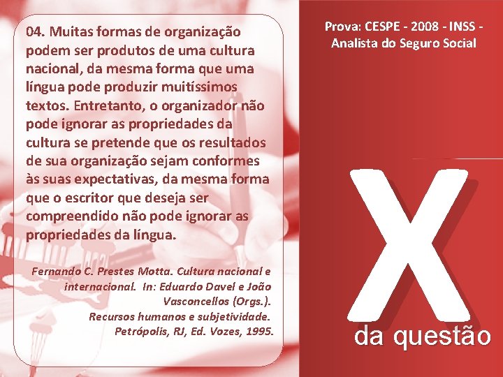 04. Muitas formas de organização podem ser produtos de uma cultura nacional, da mesma