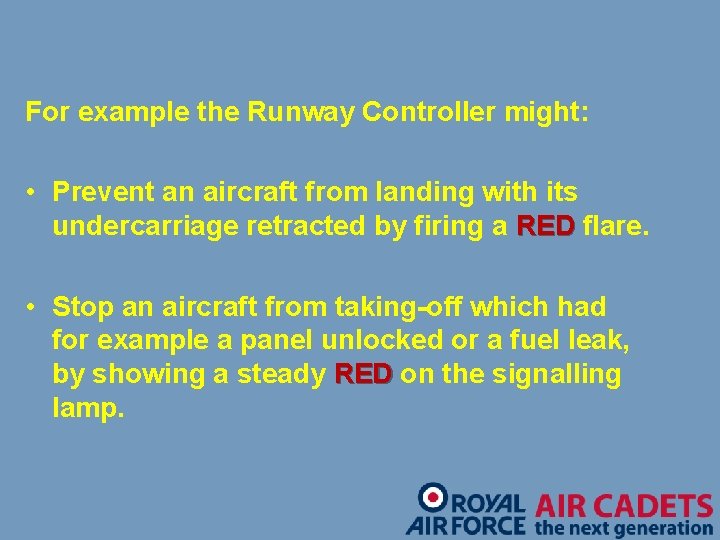 For example the Runway Controller might: • Prevent an aircraft from landing with its