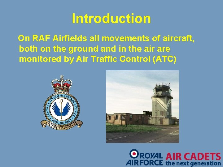 Introduction On RAF Airfields all movements of aircraft, both on the ground and in