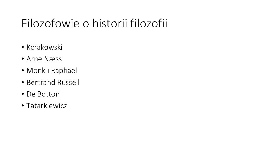 Filozofowie o historii filozofii • Kołakowski • Arne Næss • Monk i Raphael •