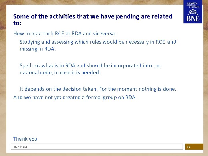 Some of the activities that we have pending are related to: How to approach