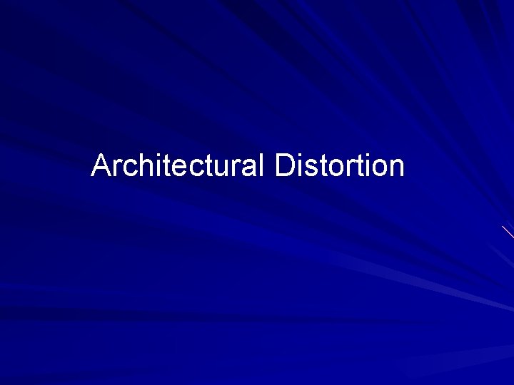 Architectural Distortion 