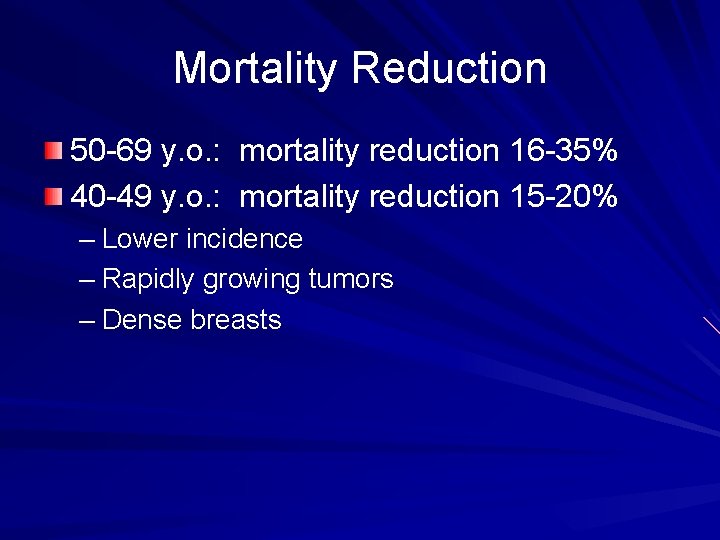 Mortality Reduction 50 -69 y. o. : mortality reduction 16 -35% 40 -49 y.