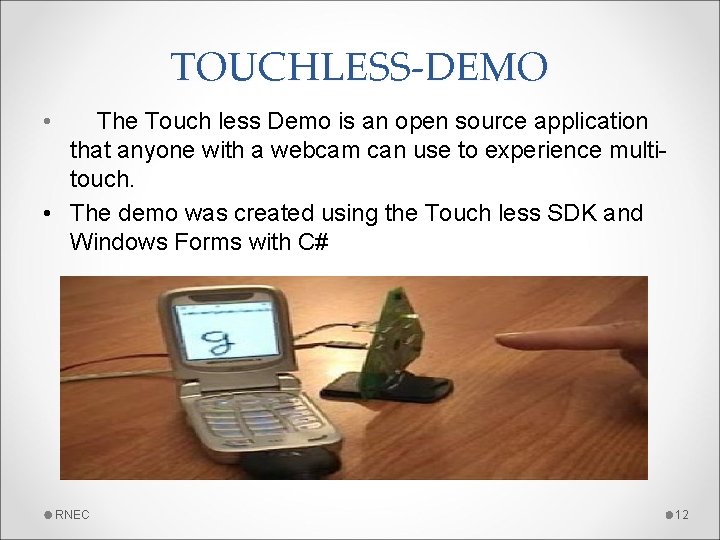 TOUCHLESS-DEMO • The Touch less Demo is an open source application that anyone with