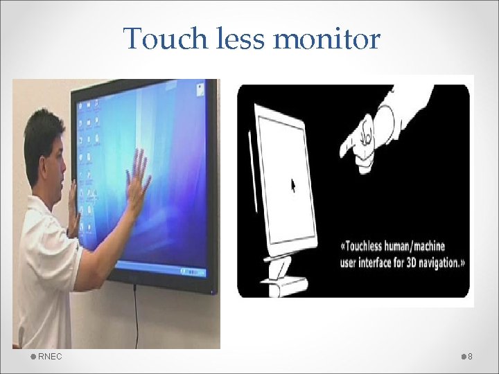 Touch less monitor RNEC 8 