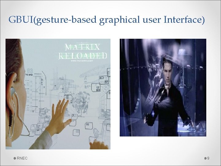 GBUI(gesture-based graphical user Interface) RNEC 9 