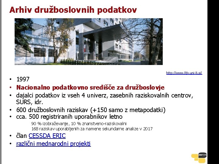 Arhiv družboslovnih podatkov http: //www. fdv. uni-lj. si/ • 1997 • Nacionalno podatkovno središče