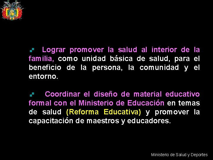 Lograr promover la salud al interior de la familia, como unidad básica de salud,