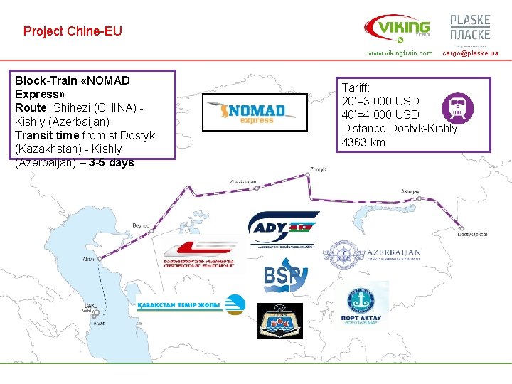 Project Chine-EU www. vikingtrain. com Block-Train «NOMAD Express» Route: Shihezi (CHINA) Kishly (Azerbaijan) Transit