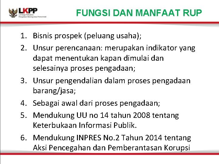 FUNGSI DAN MANFAAT RUP 1. Bisnis prospek (peluang usaha); 2. Unsur perencanaan: merupakan indikator