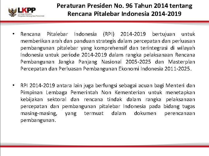 Peraturan Presiden No. 96 Tahun 2014 tentang Rencana Pitalebar Indonesia 2014 -2019 • Rencana