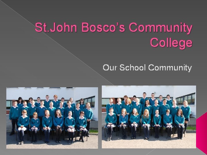 St. John Bosco’s Community College Our School Community 