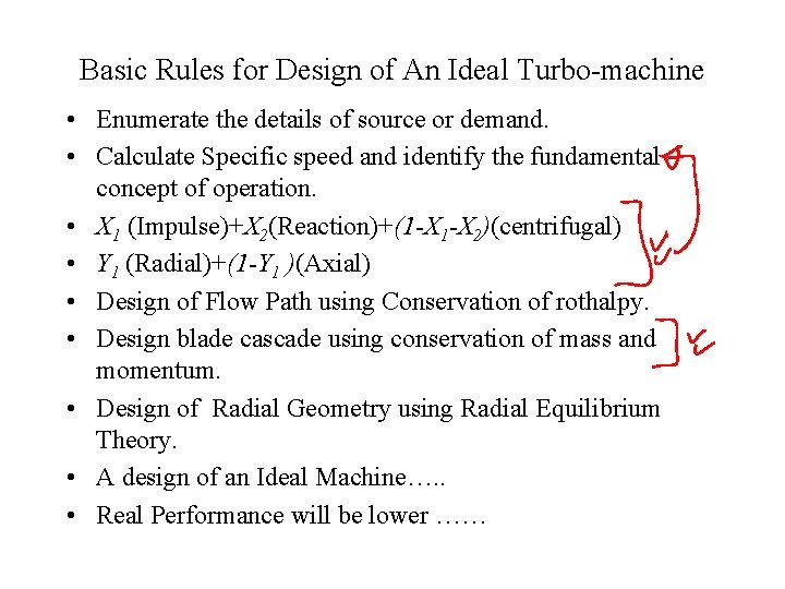 Basic Rules for Design of An Ideal Turbo-machine • Enumerate the details of source