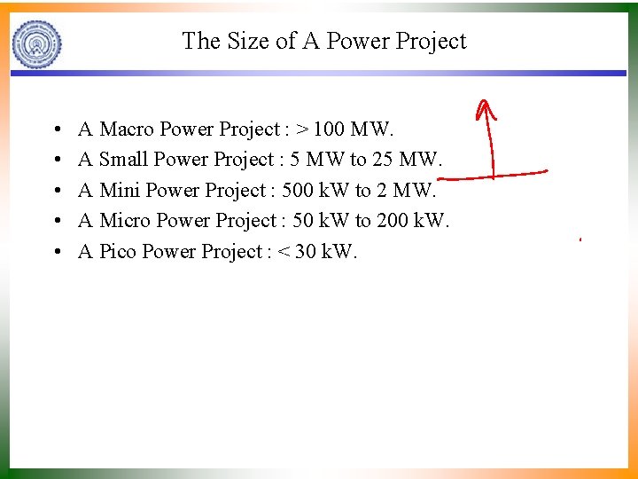 The Size of A Power Project • • • A Macro Power Project :