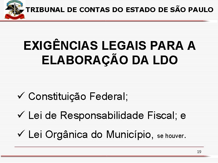 TRIBUNAL DE CONTAS DO ESTADO DE SÃO PAULO EXIGÊNCIAS LEGAIS PARA A ELABORAÇÃO DA