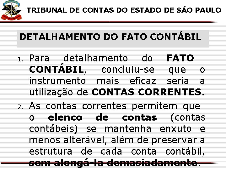 X X TRIBUNAL DE CONTAS DO ESTADO DE SÃO PAULO DETALHAMENTO DO FATO CONTÁBIL