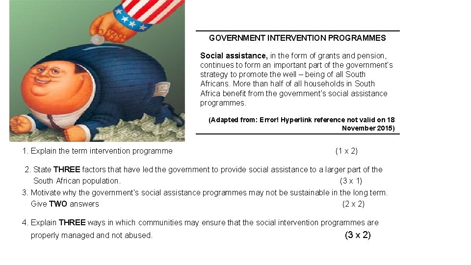 GOVERNMENT INTERVENTION PROGRAMMES Social assistance, in the form of grants and pension, continues to