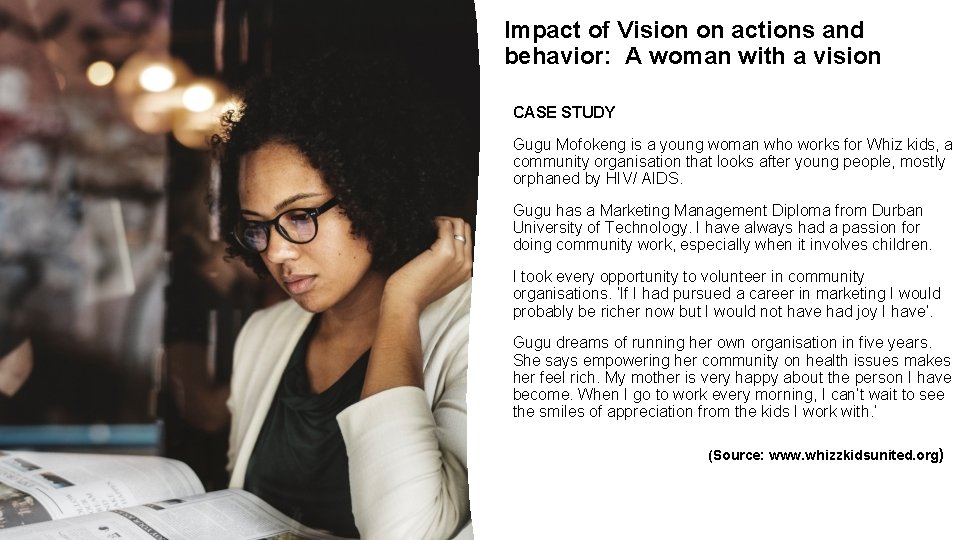 Impact of Vision on actions and behavior: A woman with a vision CASE STUDY