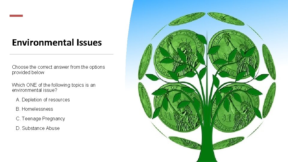 Environmental Issues Choose the correct answer from the options provided below Which ONE of