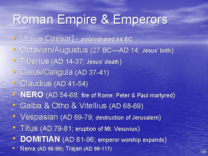 Roman Empire & Emperors • • • [Julius Caesar] - assassinated 44 BC Octavian/Augustus