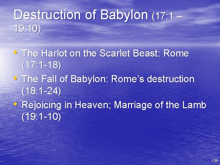 Destruction of Babylon (17: 1 – 19: 10) • The Harlot on the Scarlet