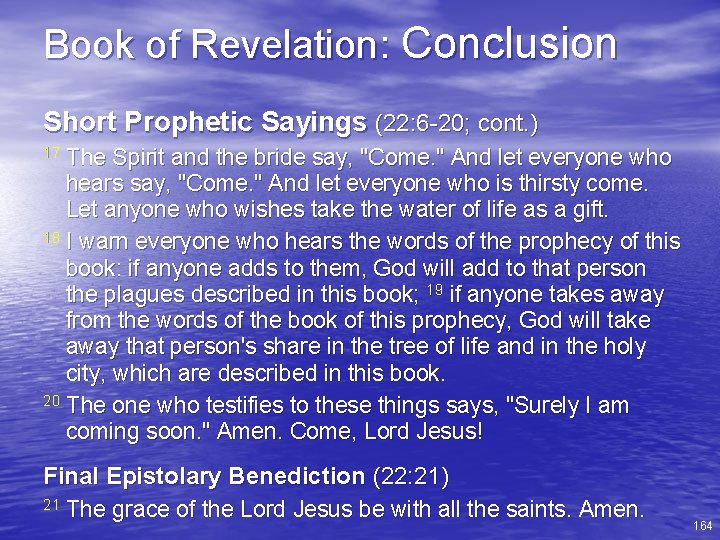 Book of Revelation: Conclusion Short Prophetic Sayings (22: 6 -20; cont. ) The Spirit