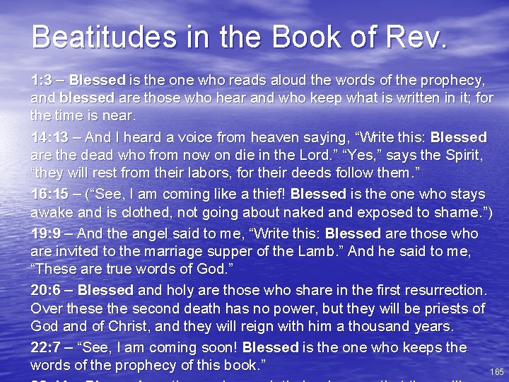 Beatitudes in the Book of Rev. 1: 3 – Blessed is the one who