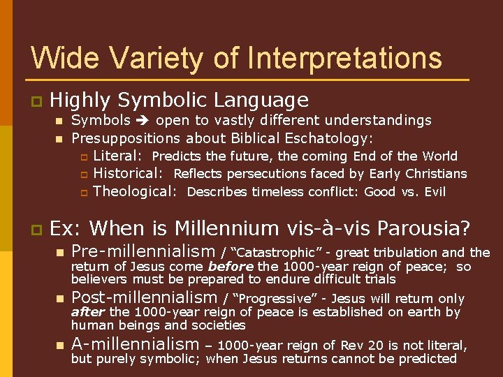 Wide Variety of Interpretations p Highly Symbolic Language n n p Symbols open to