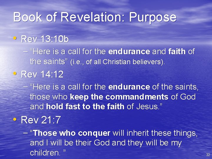 Book of Revelation: Purpose • Rev 13: 10 b – “Here is a call