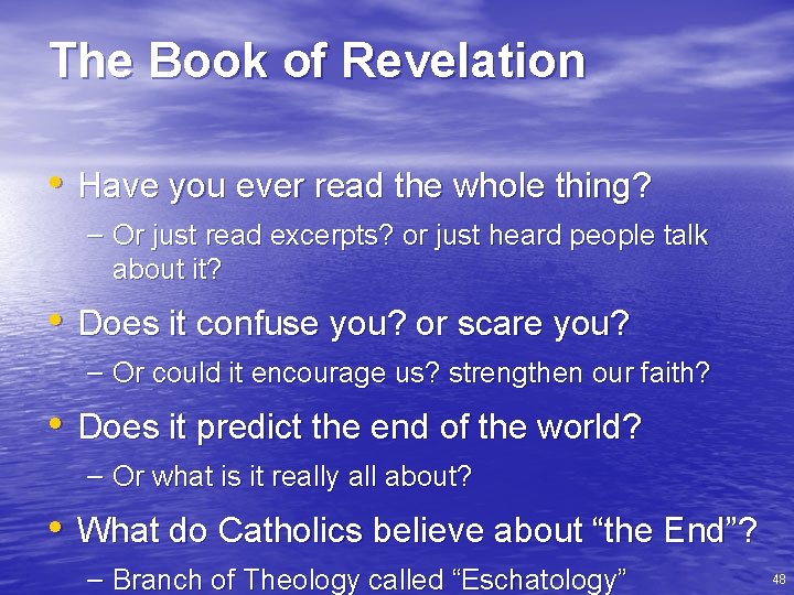 The Book of Revelation • Have you ever read the whole thing? – Or