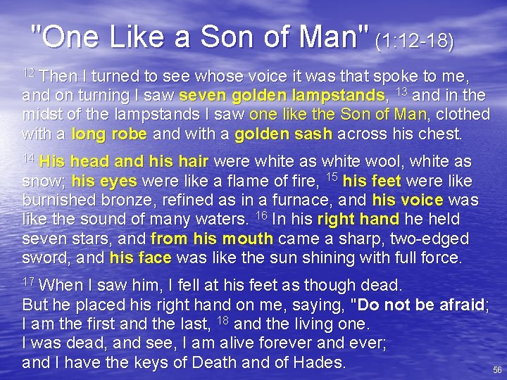 "One Like a Son of Man" (1: 12 -18) Then I turned to see