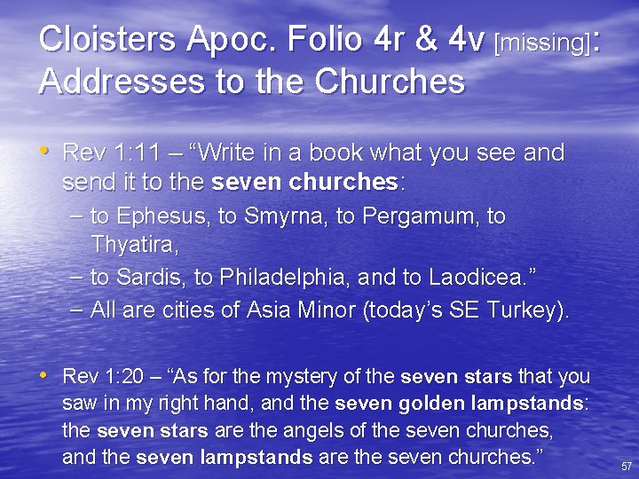 Cloisters Apoc. Folio 4 r & 4 v [missing]: Addresses to the Churches •