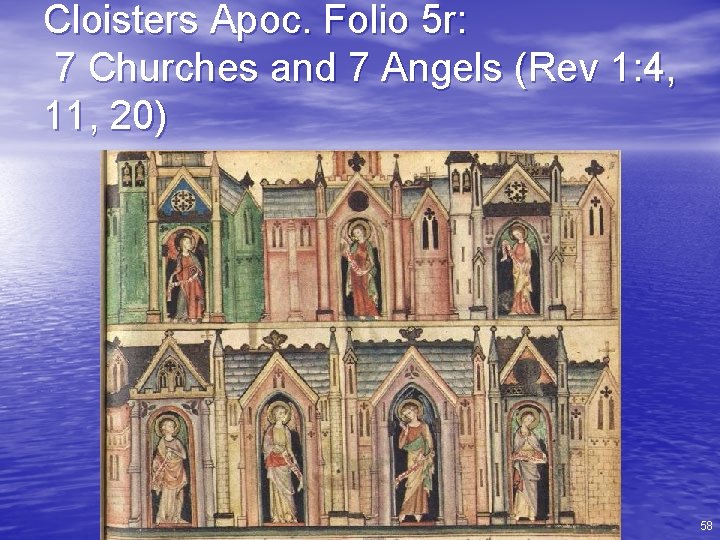 Cloisters Apoc. Folio 5 r: 7 Churches and 7 Angels (Rev 1: 4, 11,