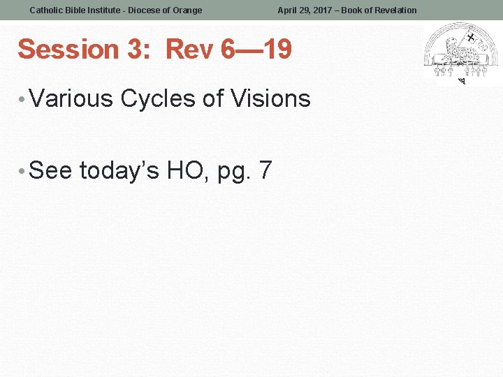 Catholic Bible Institute - Diocese of Orange April 29, 2017 – Book of Revelation