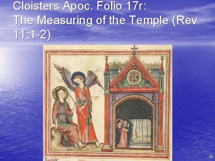 Cloisters Apoc. Folio 17 r: The Measuring of the Temple (Rev 11: 1 -2)