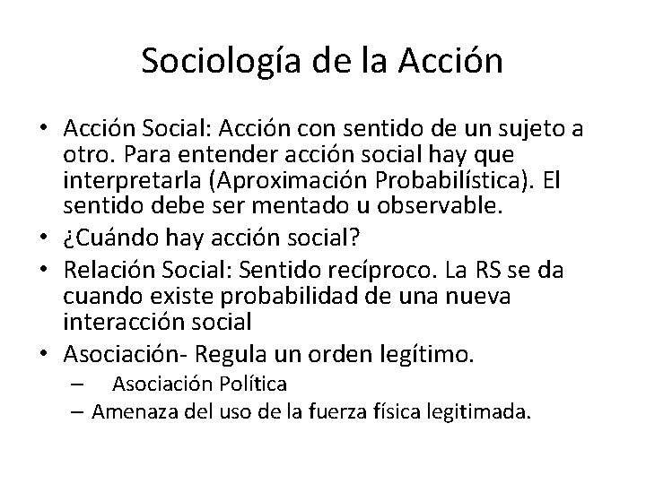 Sociología de la Acción • Acción Social: Acción con sentido de un sujeto a