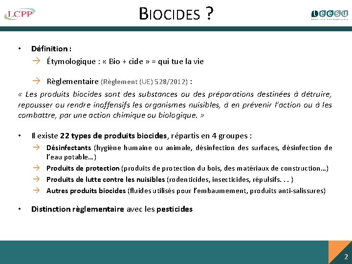 BIOCIDES ? • Définition : Étymologique : « Bio + cide » = qui