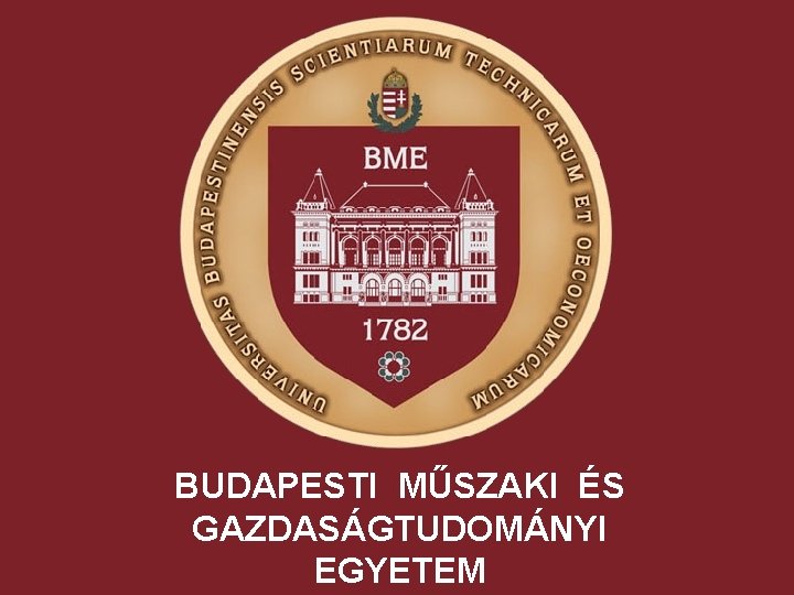 BUDAPESTI MŰSZAKI ÉS GAZDASÁGTUDOMÁNYI EGYETEM 