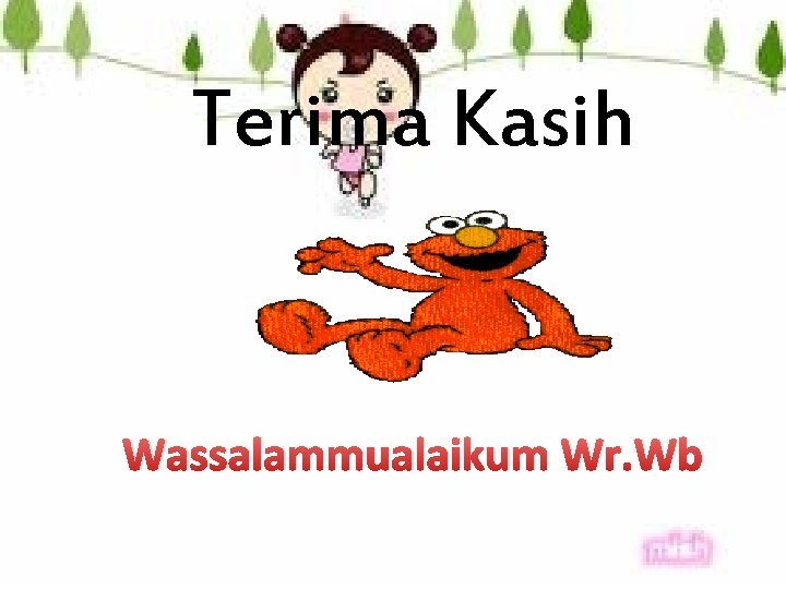 Terima Kasih Wassalammualaikum Wr. Wb 