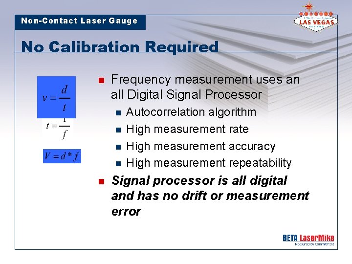 Non-Contact Laser Gauge No Calibration Required n Frequency measurement uses an all Digital Signal