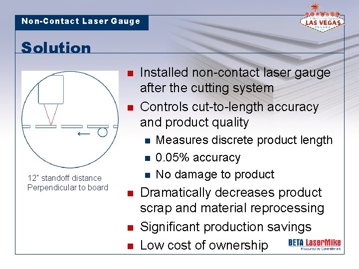 Non-Contact Laser Gauge Solution n n Installed non-contact laser gauge after the cutting system