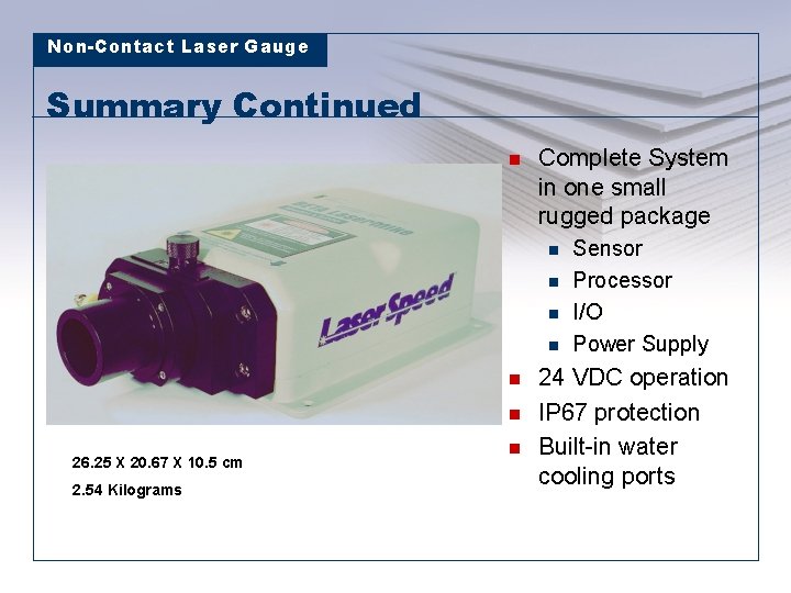 Non-Contact Laser Gauge Summary Continued n Complete System in one small rugged package n
