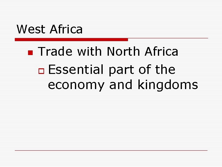 West Africa n Trade with North Africa o Essential part of the economy and