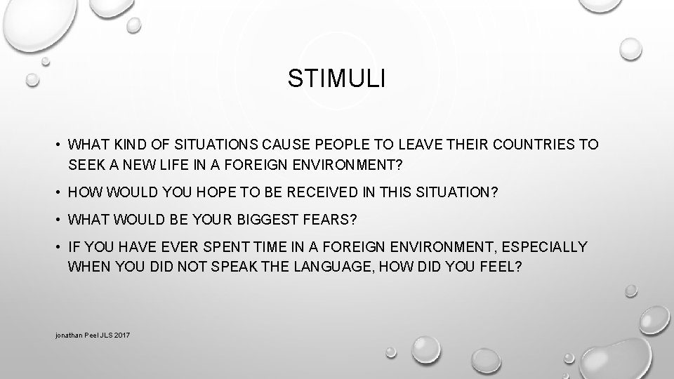 STIMULI • WHAT KIND OF SITUATIONS CAUSE PEOPLE TO LEAVE THEIR COUNTRIES TO SEEK