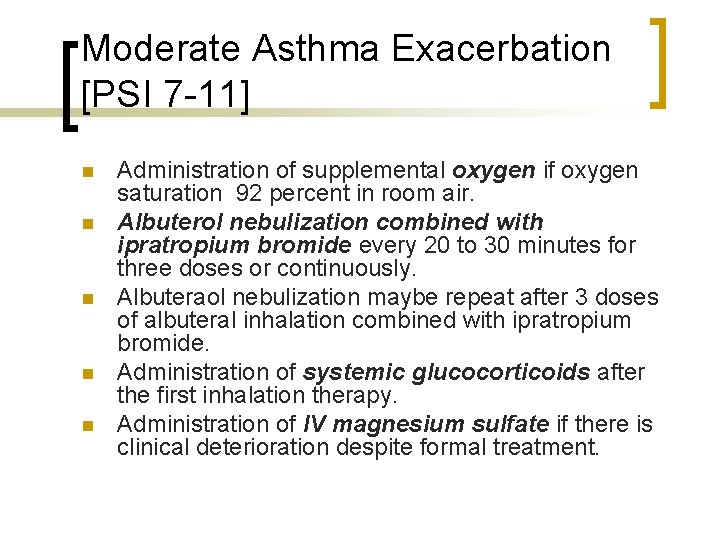 Moderate Asthma Exacerbation [PSI 7 -11] n n n Administration of supplemental oxygen if