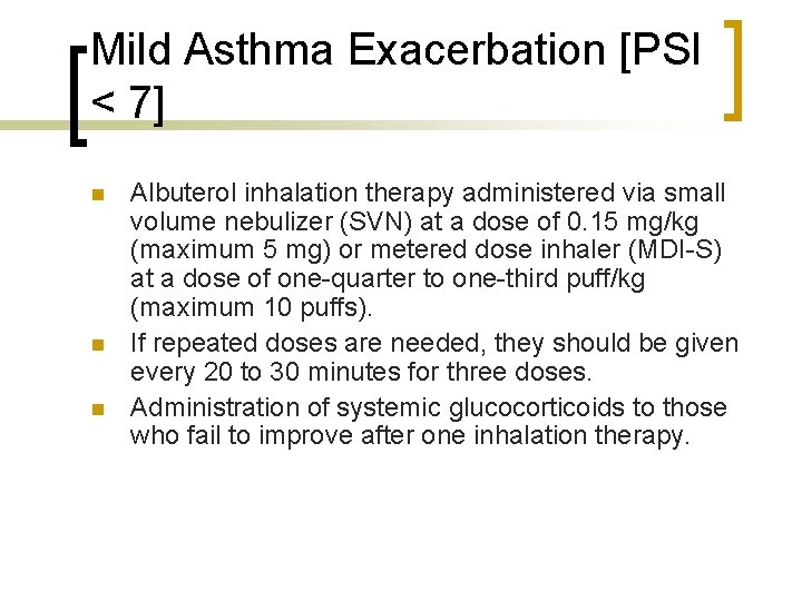 Mild Asthma Exacerbation [PSI < 7] n n n Albuterol inhalation therapy administered via