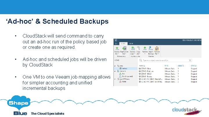 ‘Ad-hoc’ & Scheduled Backups Click to edit • Cloud. Stack will send command to