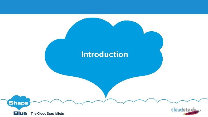 Introduction The Cloud Specialists Shape. Blue. com @Shape. Blue 