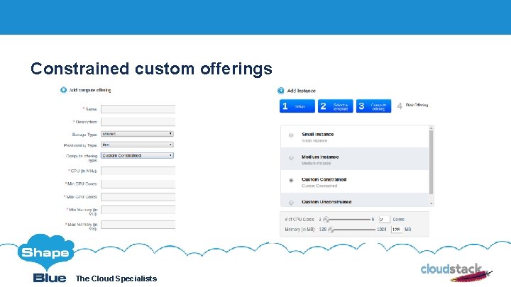 Constrained custom offerings Click to edit The Cloud Specialists Shape. Blue. com @Shape. Blue